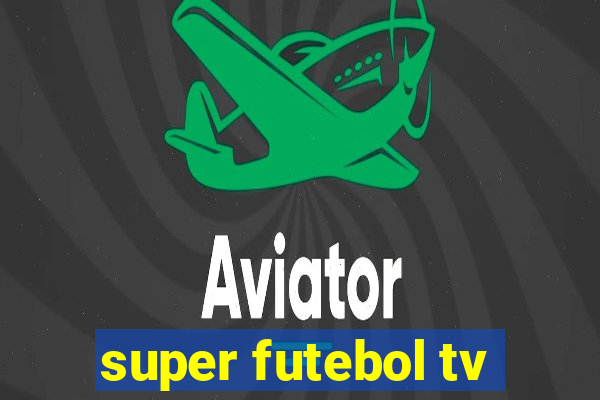 super futebol tv